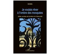 Je voulais rêver à l'ombre des mosquées – Jerba, années de lumière et d'obscurité – L'Harmattan