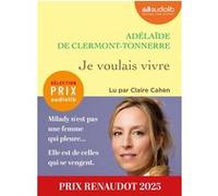 Je voulais vivre Adélaïde De Clermont-Tonnerre (Auteur), Claire Cahen (Lu par)