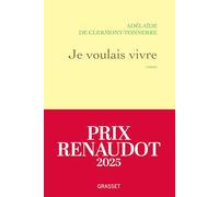 Je voulais vivre: Milady n'est pas une femme qui pleure... Elle est de celles qui se vengent - Prix Renaudot 2025