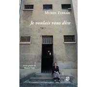Je Voulais Vous Dire - Récit De Vie