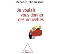 Je voulais vous donner des nouvelles Bernard Thomasson (Auteur)