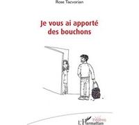 Je vous ai apporté des bouchons Rose Tacvorian (Auteur)