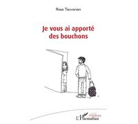 Je vous ai apporté des bouchons - Rose Tacvorian - L'harmattan - broché - Théâtre