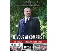 Je Vous Ai Compris - De Gaulle Et L'algérie, 1958-1962