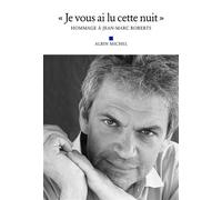 Je vous ai lu cette nuit Hommage à Jean-Marc Roberts - Collectif - Albin Michel - broché - Essai
