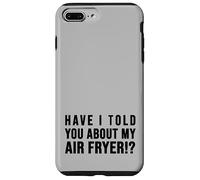Je Vous AI parlé de ma friteuse à air croustillant Amateurs de Nourriture Coque pour iPhone 7 Plus/8 Plus