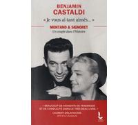 Je vous ai tant aimés...: Montand et Signoret, un couple dans l'Histoire