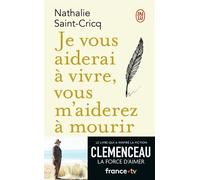 Je vous aiderai à vivre, vous m'aiderez à mourir - Nathalie Saint-Cricq - J'ai Lu - Poche - Roman