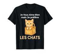 Je Vous Aime Bien mais Je préfère Les Chats Drôle Chat T-Shirt
