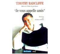 Je Vous Appelle Amis - Entretiens Avec Guillaume Goubert