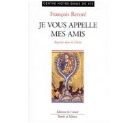 Je Vous Appelle Mes Amis - Baptisés Dans Le Christ