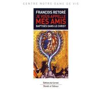 Je Vous Appelle Mes Amis - Baptisés Dans Le Christ