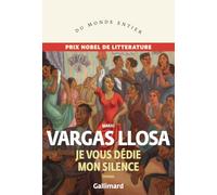 Mario Vargas Llosa – Je vous dédie mon silence – Roman – Broché