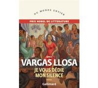 Mario Vargas Llosa – Je vous dédie mon silence – Roman – Broché