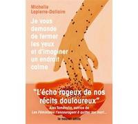 Je vous demande de fermer les yeux et d’imaginer un endroit calme Michelle Lapierre-Dallaire (Auteur)