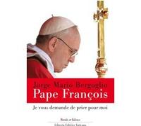 Je vous demande de prier pour moi Pape François (Auteur)