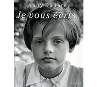 Je vous écris... Anny Duperey (Auteur)