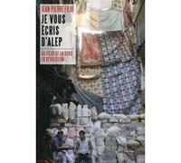 Je vous écris d'Alep Jean-Pierre Filiu (Auteur)