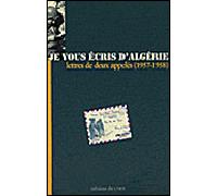 Je vous écris d'Algérie - lettres de deux appelés, 1957-1958 - Jean-Pierre Villaret - Centre Vendeen Recherches Histori - broché - Etude