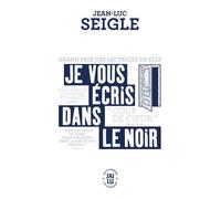Je Vous Écris Dans Le Noir - Suivi De Iphigénie, Ou Les Effets De La Chasse