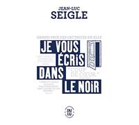 Je Vous Écris Dans Le Noir - Suivi De Iphigénie, Ou Les Effets De La Chasse