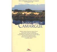 Je vous écris de Camargue Récits et témoignages de voyageurs de l'Antiquité à 1900 - Collectif - Pimientos Eds - broché - Récit