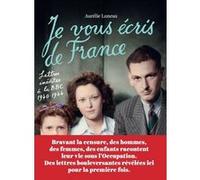 Je vous écris de France Aurélie Luneau (Auteur), Jean-Louis Crémieux-Brilhac (Préface)