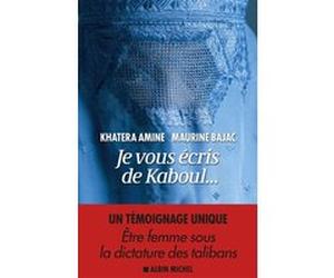 Je vous écris de Kaboul... Khatera Amine (Auteur), Maurine Bajac (Auteur)