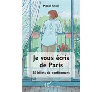 Je vous écris de Paris 55 billets de confinement - Mazal Ankri - L'harmattan - broché - Roman