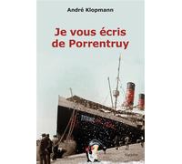 Je vous ecris de porrentruy - André Klopmann - Slatkine - broché - Roman