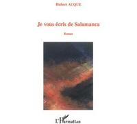 Je vous écris de Salamanca Hubert Auque (Auteur)