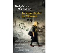 Je vous écris de Téhéran - Delphine Minoui - Points - Poche - Récit