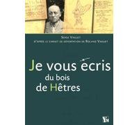 Je vous écris du bois de Hêtres: D'après le carnet de déportation de Roland Vaguet.