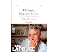 Je vous écris du Brésil Gilles Lapouge (Auteur), Erik Orsenna (Préface)
