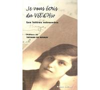 Je vous écris du Vél' d'Hiv: Les lettres retrouvées
