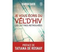 Je vous écris du Vel'd'Hiv Karen Taieb (Auteur), Tatiana de Rosnay (Préface)
