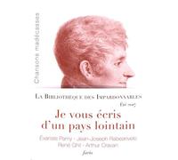 Je Vous Écris D'un Pays Lointain - 4 Volumes : Chansons Madécasses - Vieilles Chansons Du Pays D'imerina - Le Pantoun Des Pantoun - Langueur D'éléphant