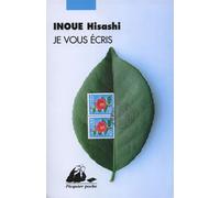 Je vous ecris - Hisashi Inoue - Philippe Picquier - Poche - Roman