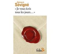 Je vous écris tous les jours... Marie De Rabutin-Chantal (Madame de) Sévigné (Auteur), Martine Reid (Edité par)