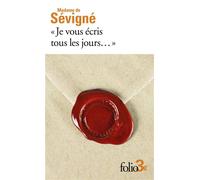 Je vous écris tous les jours... Premières lettres à sa fille - Marie De Rabutin-Chantal (Madame de) Sévigné - Gallimard - Poche - Roman