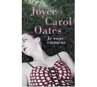 Je vous emmène - Joyce Carol Oates - Points - Poche - Roman