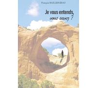 Je vous entends, vous savez?