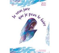 Je vous jure que je peux le faire Kevin Keiss (Auteur), Nicolas Zouliamis (Illustration)