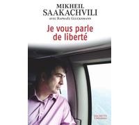 Je vous parle de liberte. - Mikheil Saakachvili - Hachette Litterature - broché - Essai