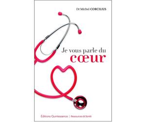 Je vous parle du coeur - Michel Corcilius - Quintessence Holoconcept - broché - Essai