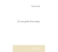 Je vous parle d'un temps