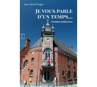 Je Vous Parle D'un Temps - : Chroniques Templeuvoises