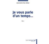 Je vous parle d'un temps… Jeannette Van Acker (Auteur)
