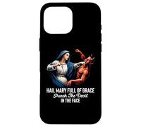 Je Vous salue Marie Pleine de grâce Punch The Devil in The Face Catholic Coque pour iPhone 16 Pro Max