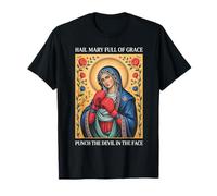 Je Vous salue Marie Pleine de grâce Punch The Devil in The Face Catholic T-Shirt